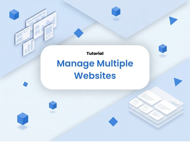 How to Manage Multiple Client Sites from One Dashboard
